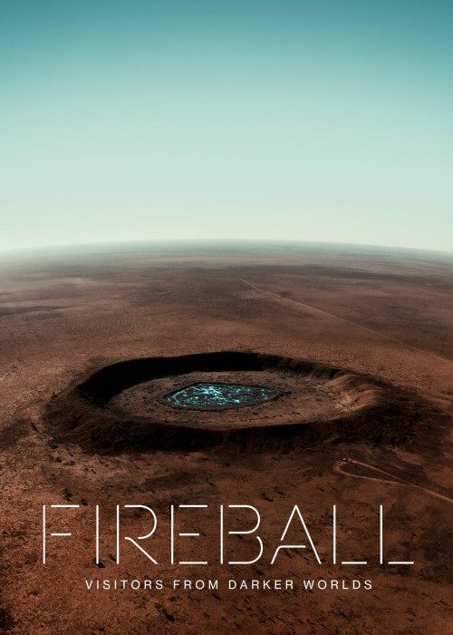 Fireball: Visitors from Darker Worlds 2020