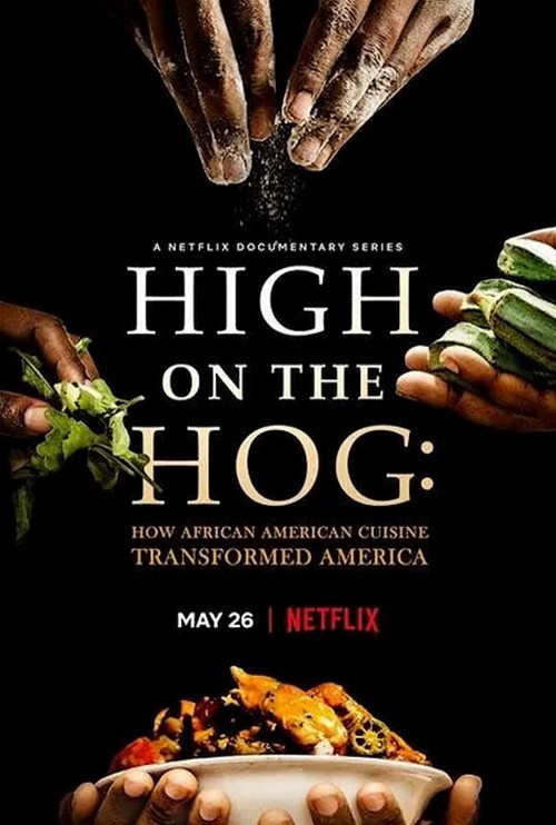 High on the Hog: Ẩm thực Mỹ gốc Phi đã thay đổi Hoa Kỳ như thế nào 2021