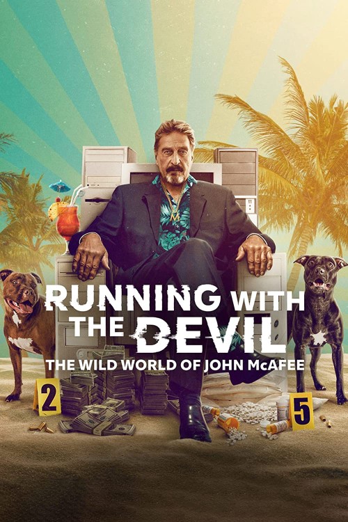 Running with the Devil: The Wild World of John McAfee 2022