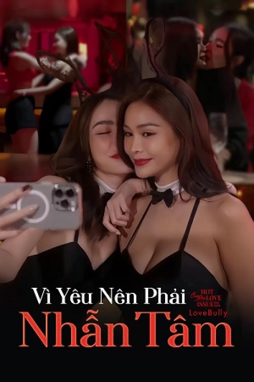 Vì Yêu Nên Phải Nhẫn Tâm 2024